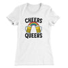 Cheers Queers Women's T-Shirt White | Funny Shirt from Famous In Real Life