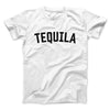 Tequila Men/Unisex T-Shirt White | Funny Shirt from Famous In Real Life