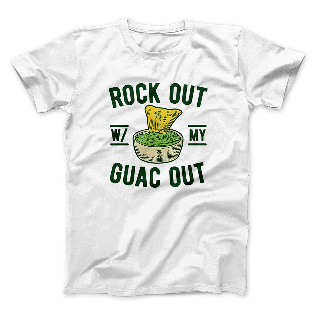 Rock Out With My Guac Out Men/Unisex T-Shirt | Funny Shirt from Famous In Real Life