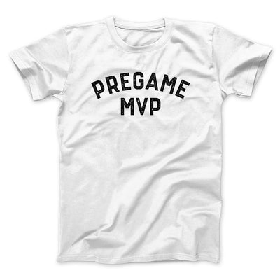 Pregame MVP Funny Men/Unisex T-Shirt White | Funny Shirt from Famous In Real Life