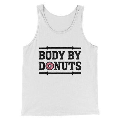 Body By Donuts Men/Unisex Tank White | Funny Shirt from Famous In Real Life
