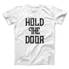 Hold the Door Men/Unisex T-Shirt White | Funny Shirt from Famous In Real Life
