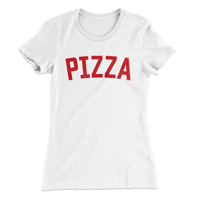 Pizza Women's T-Shirt White | Funny Shirt from Famous In Real Life
