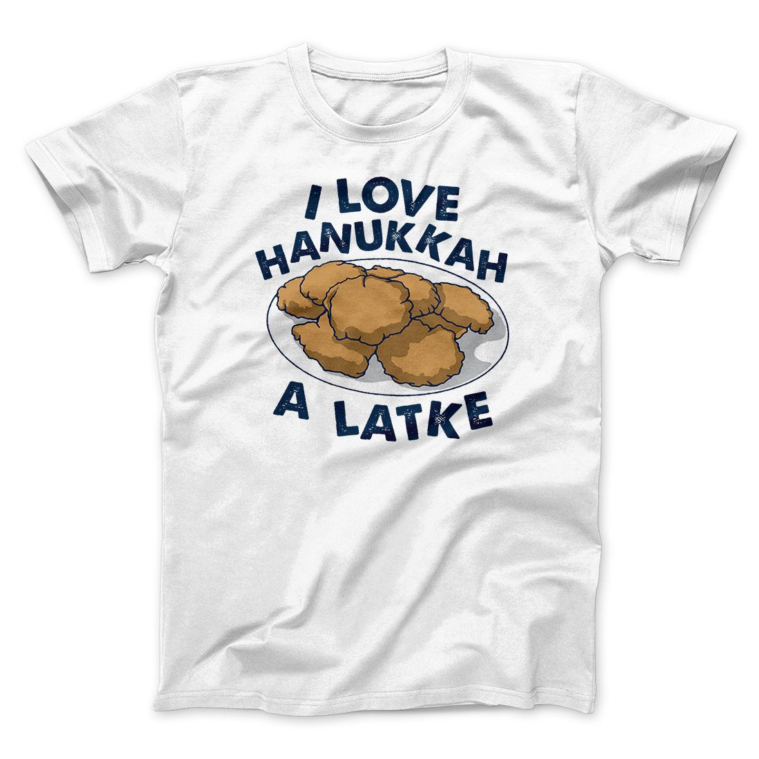 I Love Hanukkah A-Latke Funny Hanukkah Men/Unisex T-Shirt | Funny Shirt from Famous In Real Life
