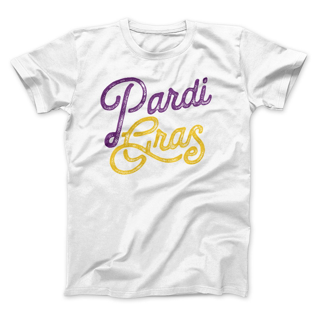 Pardi Gras Men/Unisex T-Shirt | Funny Shirt from Famous In Real Life