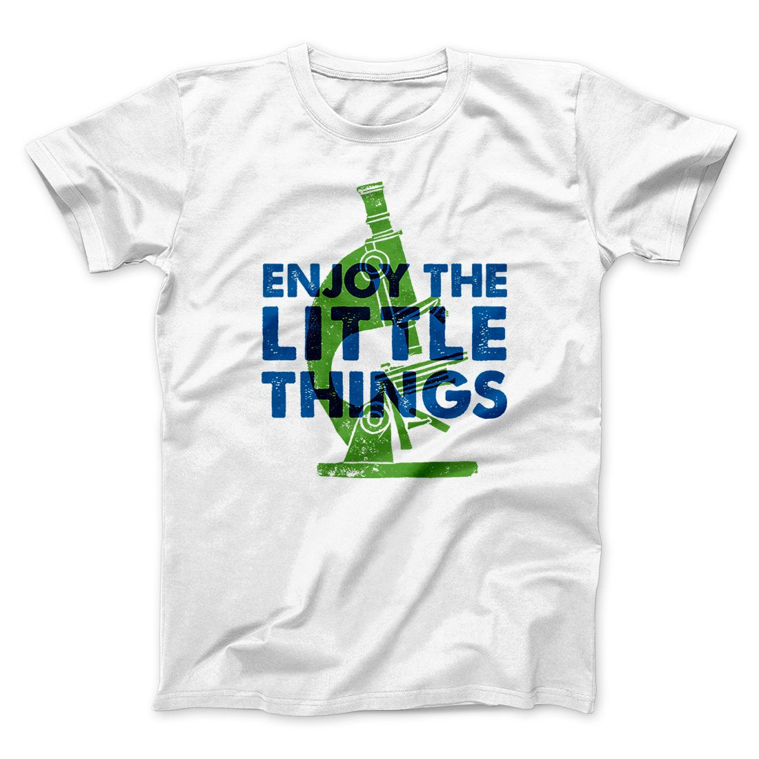 Enjoy the Little Things Men/Unisex T-Shirt | Funny Shirt from Famous In Real Life