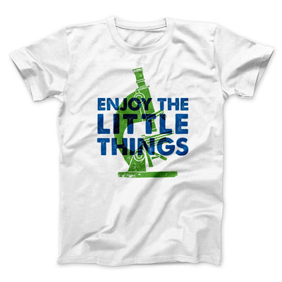 Enjoy the Little Things Men/Unisex T-Shirt White | Funny Shirt from Famous In Real Life