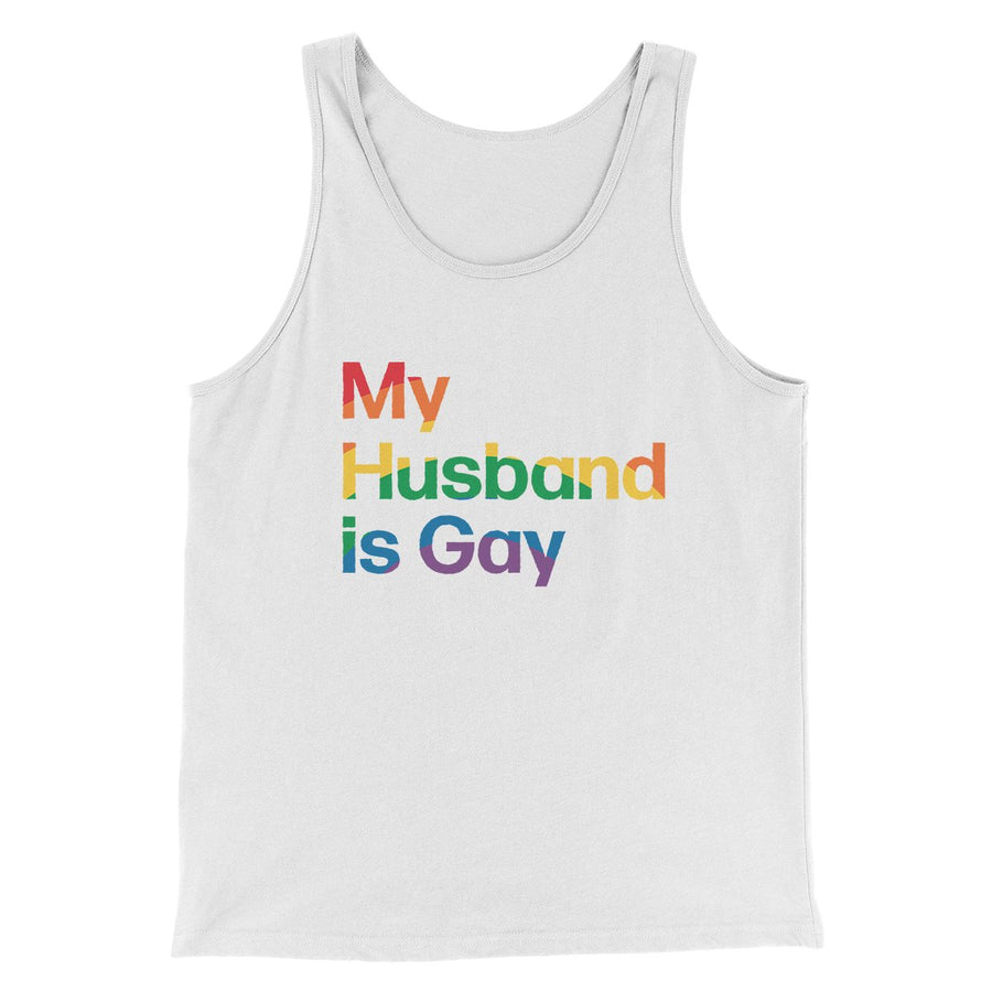 My Husband Is Gay Men/Unisex Tank Top | Funny Shirt from Famous In Real Life