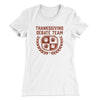 Thanksgiving Debate Team Funny Thanksgiving Women's T-Shirt White | Funny Shirt from Famous In Real Life