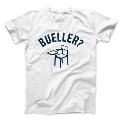 Bueller? Funny Movie Men/Unisex T-Shirt White | Funny Shirt from Famous In Real Life