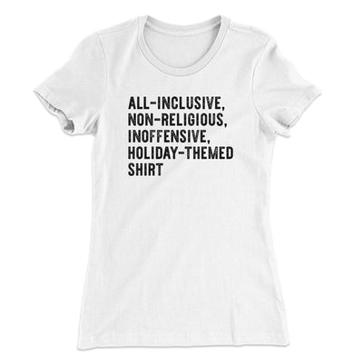 All Inclusive Holiday Themed Women's T-Shirt White | Funny Shirt from Famous In Real Life