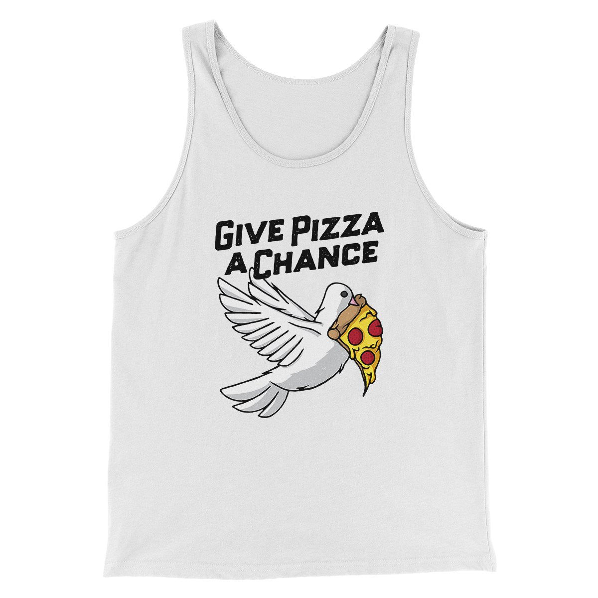 Give Pizza A Chance Men/Unisex Tank | Funny Shirt from Famous In Real Life