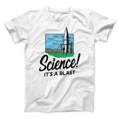 Science! It's a Blast Men/Unisex T-Shirt White | Funny Shirt from Famous In Real Life
