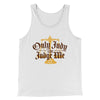 Only Judy Can Judge Me Funny Men/Unisex Tank Top White | Funny Shirt from Famous In Real Life