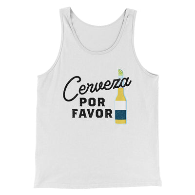 Cerveza, Por Favor Men/Unisex Tank White | Funny Shirt from Famous In Real Life