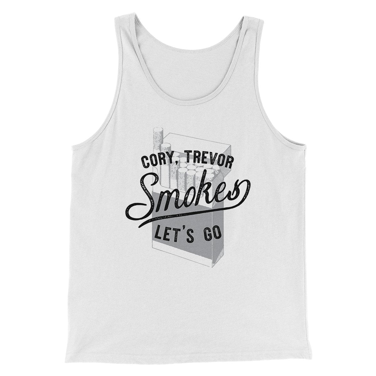 Cory, Trevor, Smokes, Let's Go Men/Unisex Tank Top White | Funny Shirt from Famous In Real Life