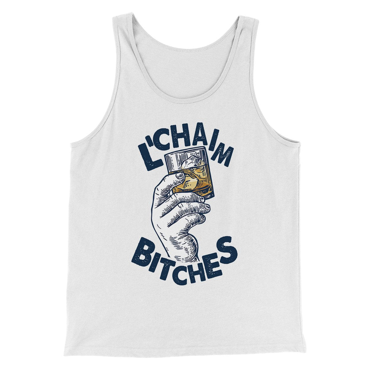 L'Chaim Bitches Funny Hanukkah Men/Unisex Tank Top | Funny Shirt from Famous In Real Life