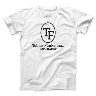 Tobias Fünke M.D. Analrapist Men/Unisex T-Shirt White | Funny Shirt from Famous In Real Life