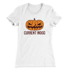 Current Mood Women's T-Shirt White | Funny Shirt from Famous In Real Life