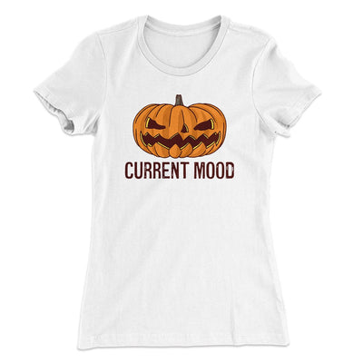 Current Mood Women's T-Shirt White | Funny Shirt from Famous In Real Life