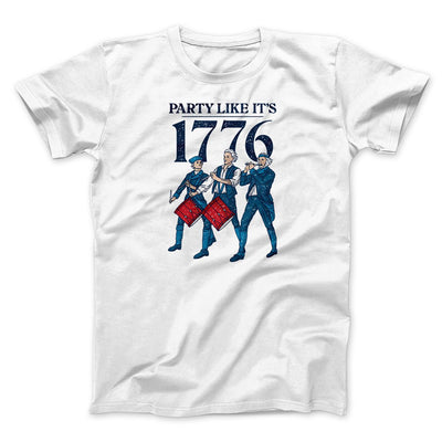Party Like It's 1776 Men/Unisex T-Shirt White | Funny Shirt from Famous In Real Life