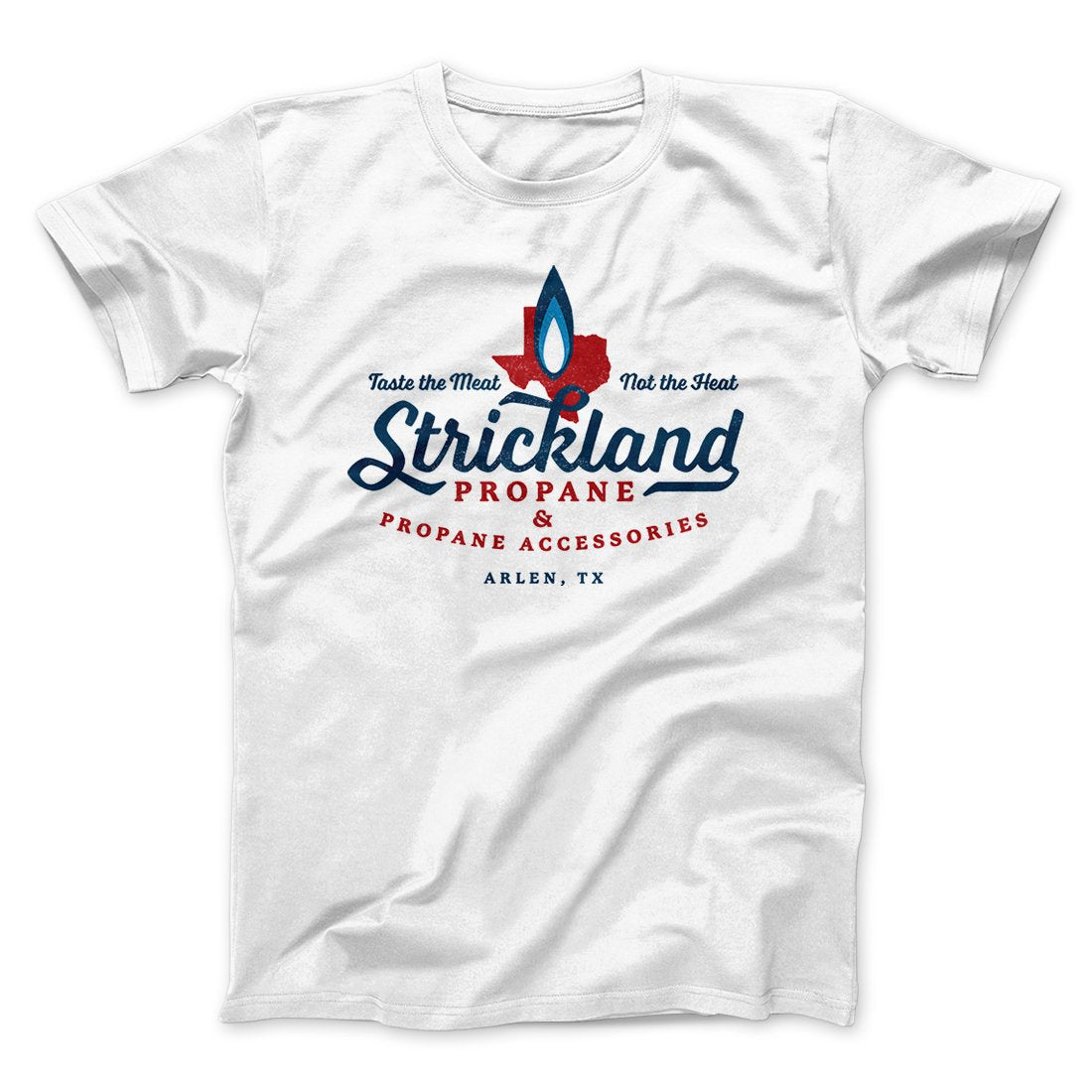 Strickland Propane Men/Unisex T-Shirt | Funny Shirt from Famous In Real Life