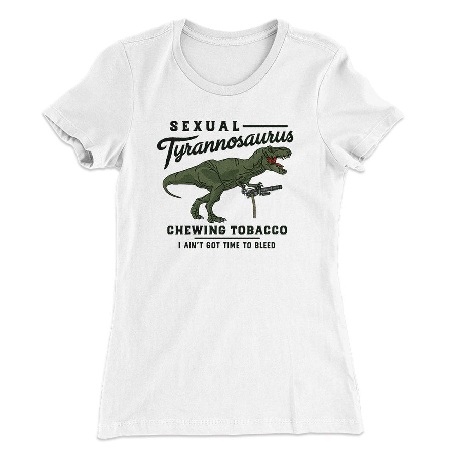 Sexual Tyrannosaurus Chewing Tobacco Women's T-Shirt | Funny Shirt from Famous In Real Life