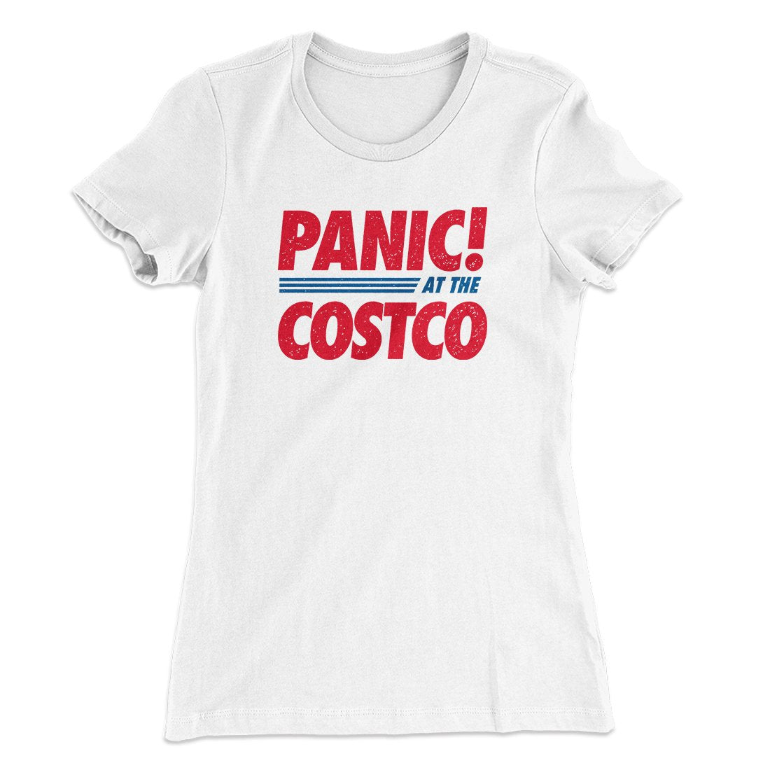 Panic! At The Costco Women's T-Shirt | Funny Shirt from Famous In Real Life