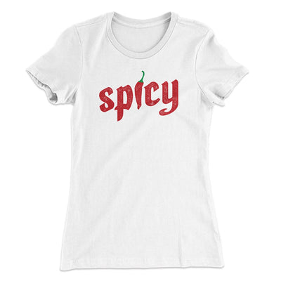 Spicy Women's T-Shirt White | Funny Shirt from Famous In Real Life