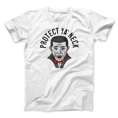Protect Ya' Neck Men/Unisex T-Shirt White | Funny Shirt from Famous In Real Life
