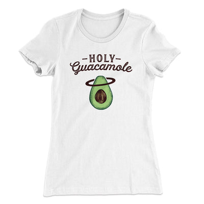 Holy Guacamole Women's T-Shirt White | Funny Shirt from Famous In Real Life