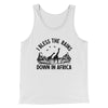 I Bless The Rains Down In Africa Men/Unisex Tank White | Funny Shirt from Famous In Real Life