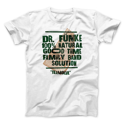 Dr. Fünke Band Men/Unisex T-Shirt White | Funny Shirt from Famous In Real Life