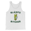 Sláinte Bitches Men/Unisex Tank Top White | Funny Shirt from Famous In Real Life