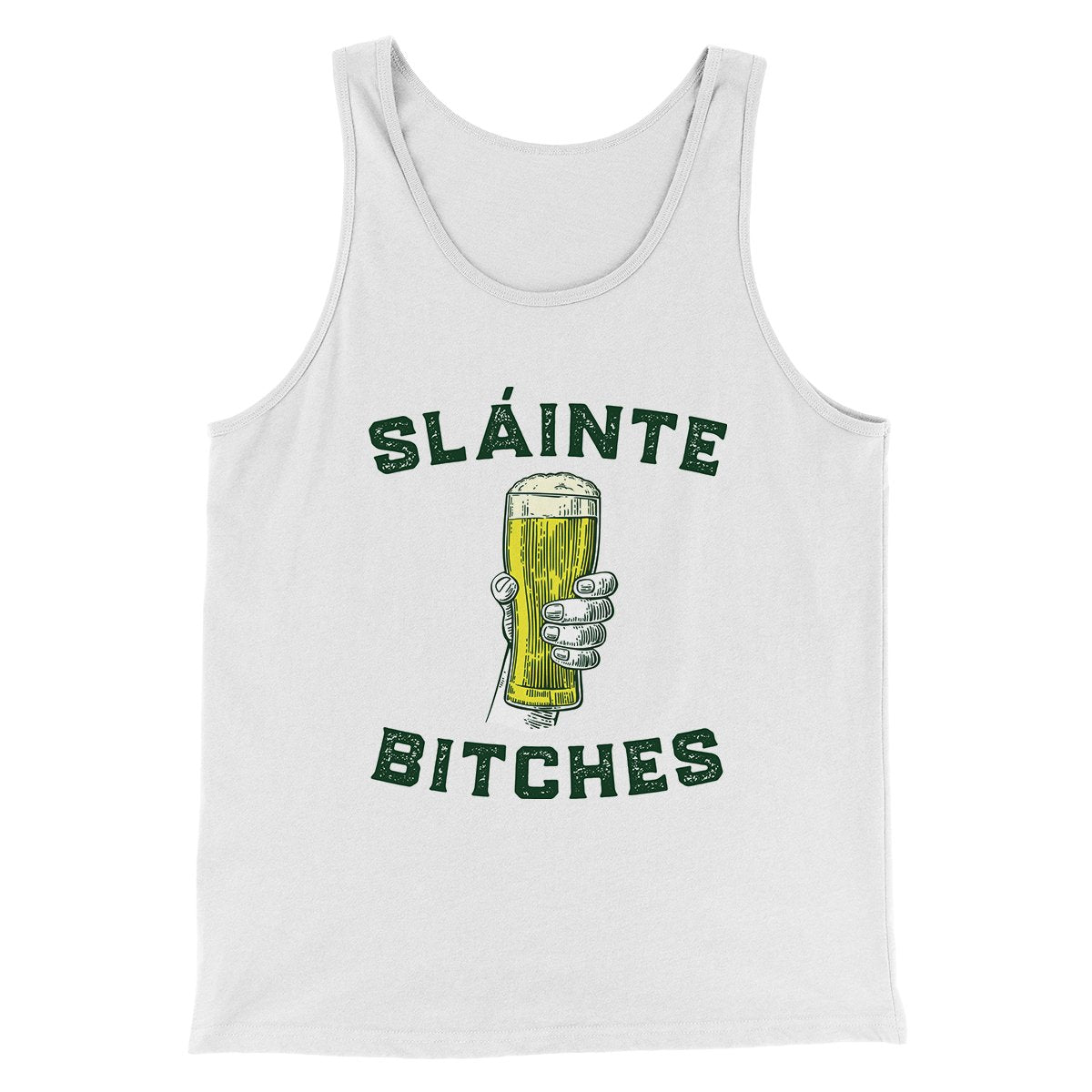 Sláinte Bitches Men/Unisex Tank Top | Funny Shirt from Famous In Real Life