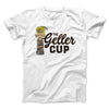 The Geller Cup Men/Unisex T-Shirt White | Funny Shirt from Famous In Real Life