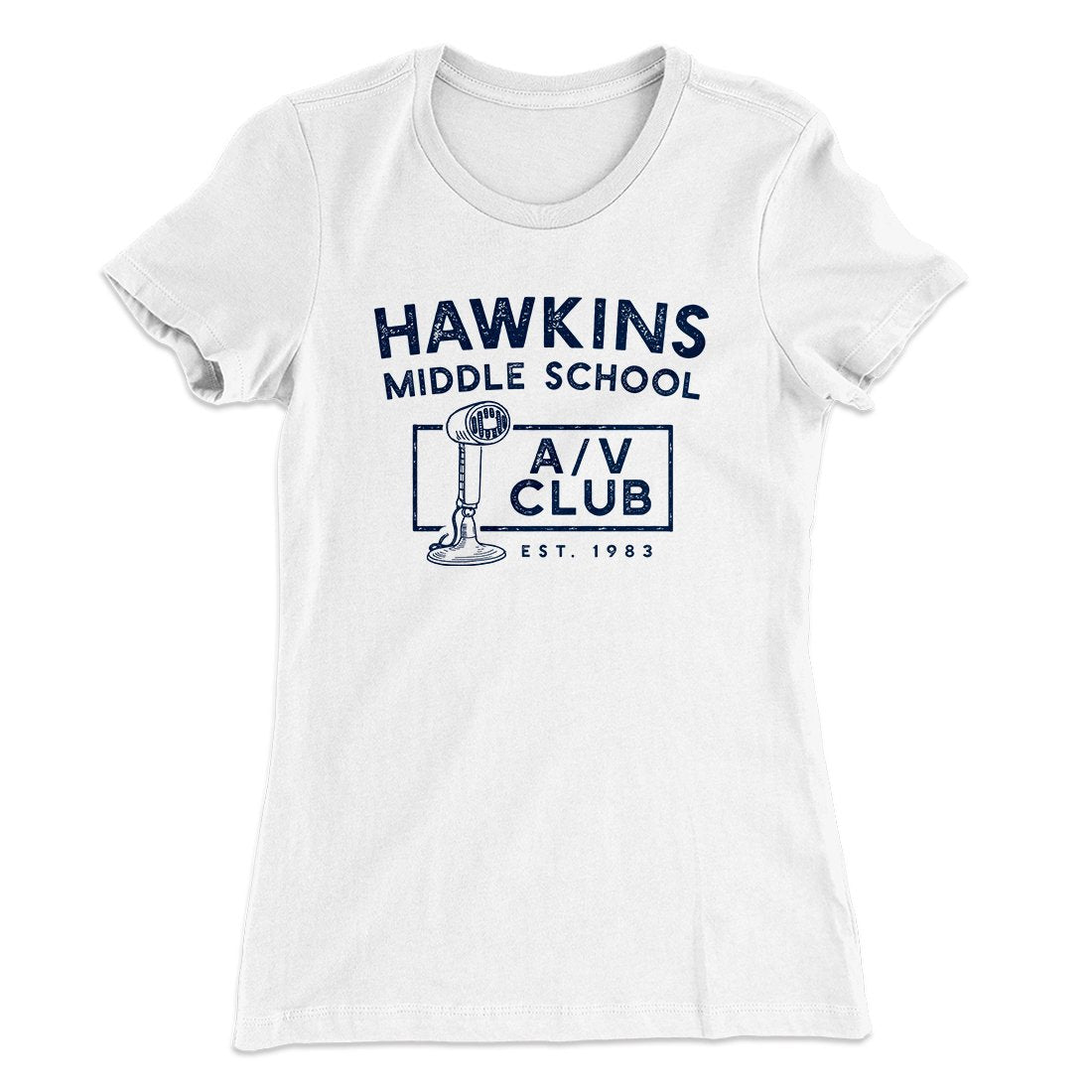 Hawkins Middle School A/V Club Women's T-Shirt | Funny Shirt from Famous In Real Life