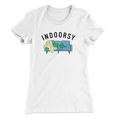 Indoorsy Women's T-Shirt White | Funny Shirt from Famous In Real Life