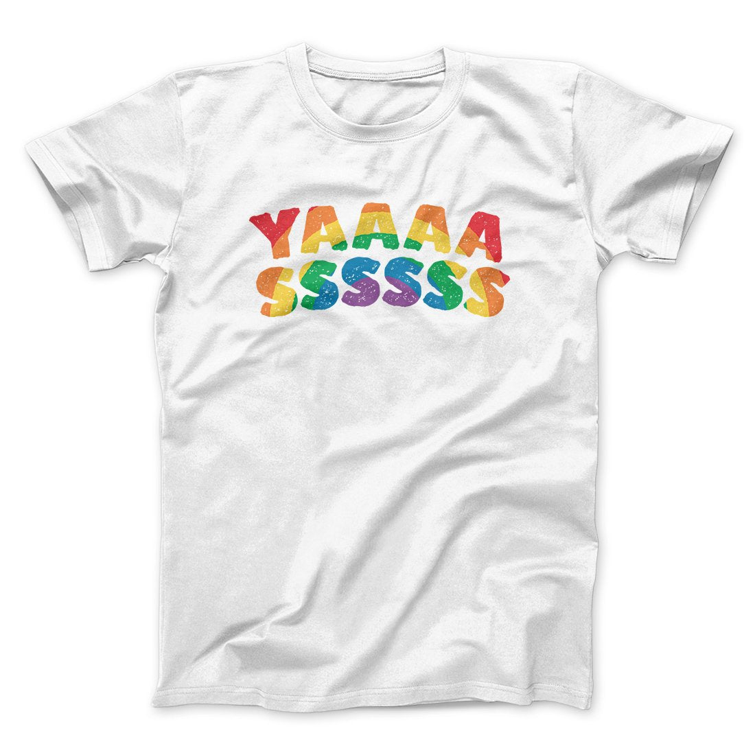 YAAASSSSSS Men/Unisex T-Shirt | Funny Shirt from Famous In Real Life