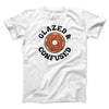 Glazed & Confused Men/Unisex T-Shirt White | Funny Shirt from Famous In Real Life