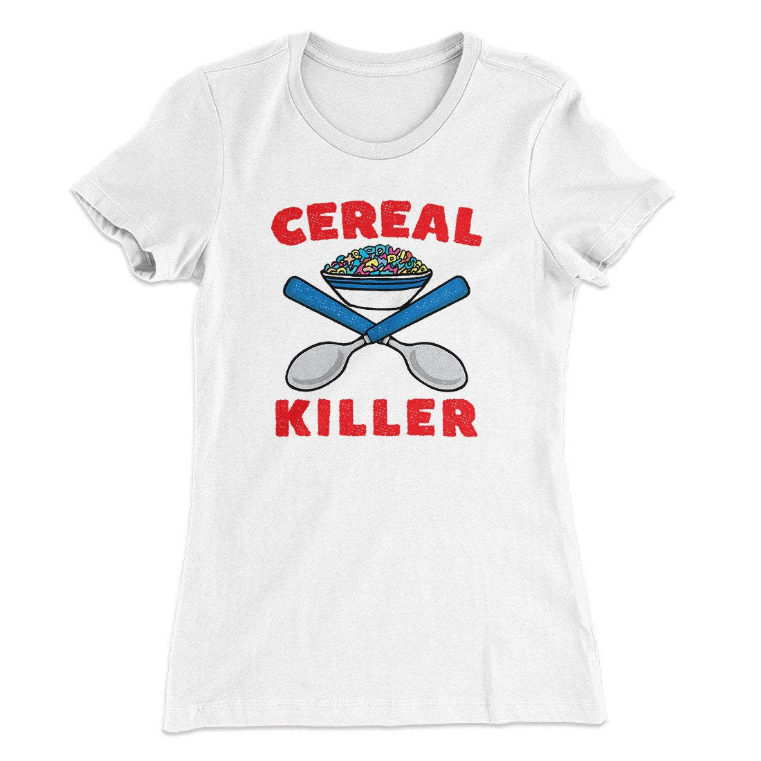 Cereal Killer Women's T-Shirt White | Funny Shirt from Famous In Real Life