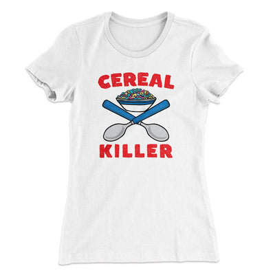 Cereal Killer Women's T-Shirt White | Funny Shirt from Famous In Real Life