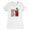 Sunday Funday Women's T-Shirt White | Funny Shirt from Famous In Real Life