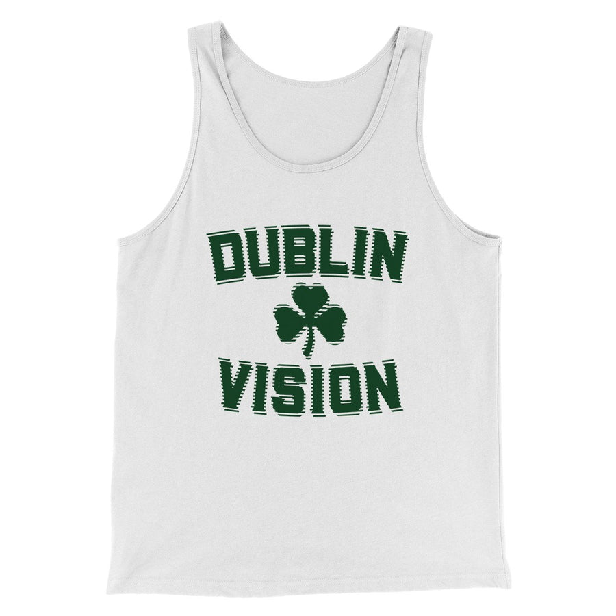 Dublin Vision Men/Unisex Tank Top | Funny Shirt from Famous In Real Life
