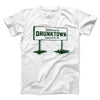 Welcome to Drunktown Men/Unisex T-Shirt White | Funny Shirt from Famous In Real Life