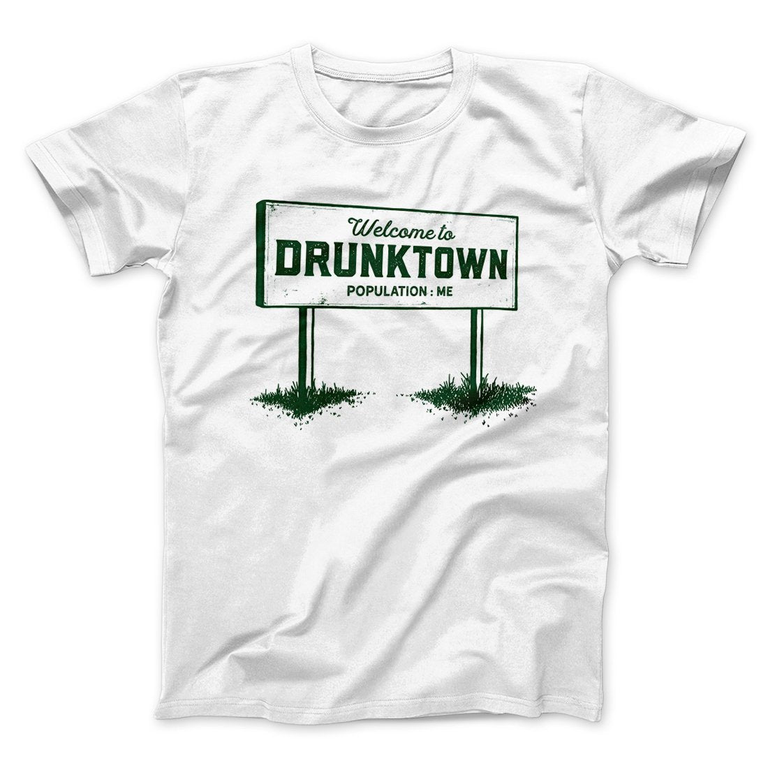 Welcome to Drunktown Men/Unisex T-Shirt | Funny Shirt from Famous In Real Life