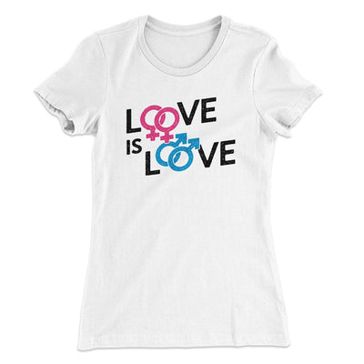 Love is Love Women's T-Shirt White | Funny Shirt from Famous In Real Life