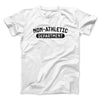 Non-Athletic Department Men/Unisex T-Shirt White | Funny Shirt from Famous In Real Life