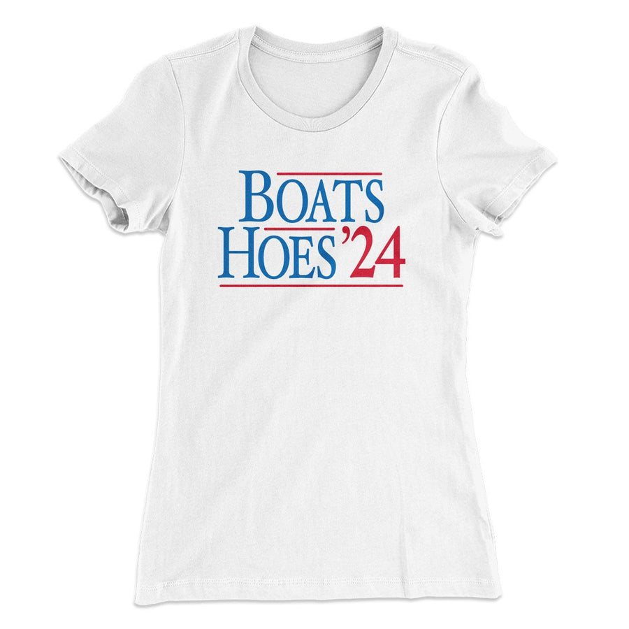 Boats and Hoes 2024 Women's T-Shirt | Funny Shirt from Famous In Real Life