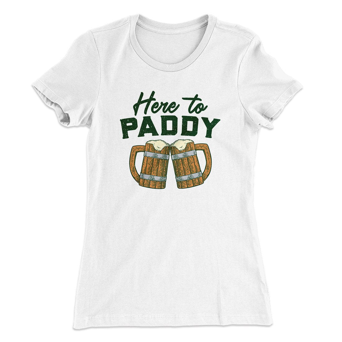 Here to Paddy Women's T-Shirt White | Funny Shirt from Famous In Real Life